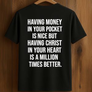Having Money In Your Pocket Is Nice Shirt
