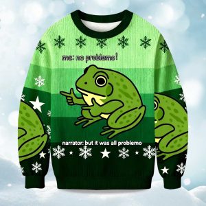 2025 Frog Me No Problemo Narrator But It Was All Problemo Christmas Ugly Sweater 1