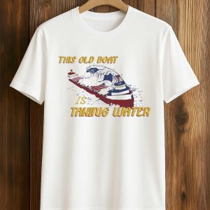 This Old Boat Is Taking Water Edmund Fitzgerald Memorial T Shirt