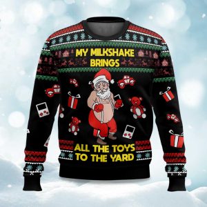 My Milkshake Bring All The Toys To The Yard Ugly Christmas Sweater