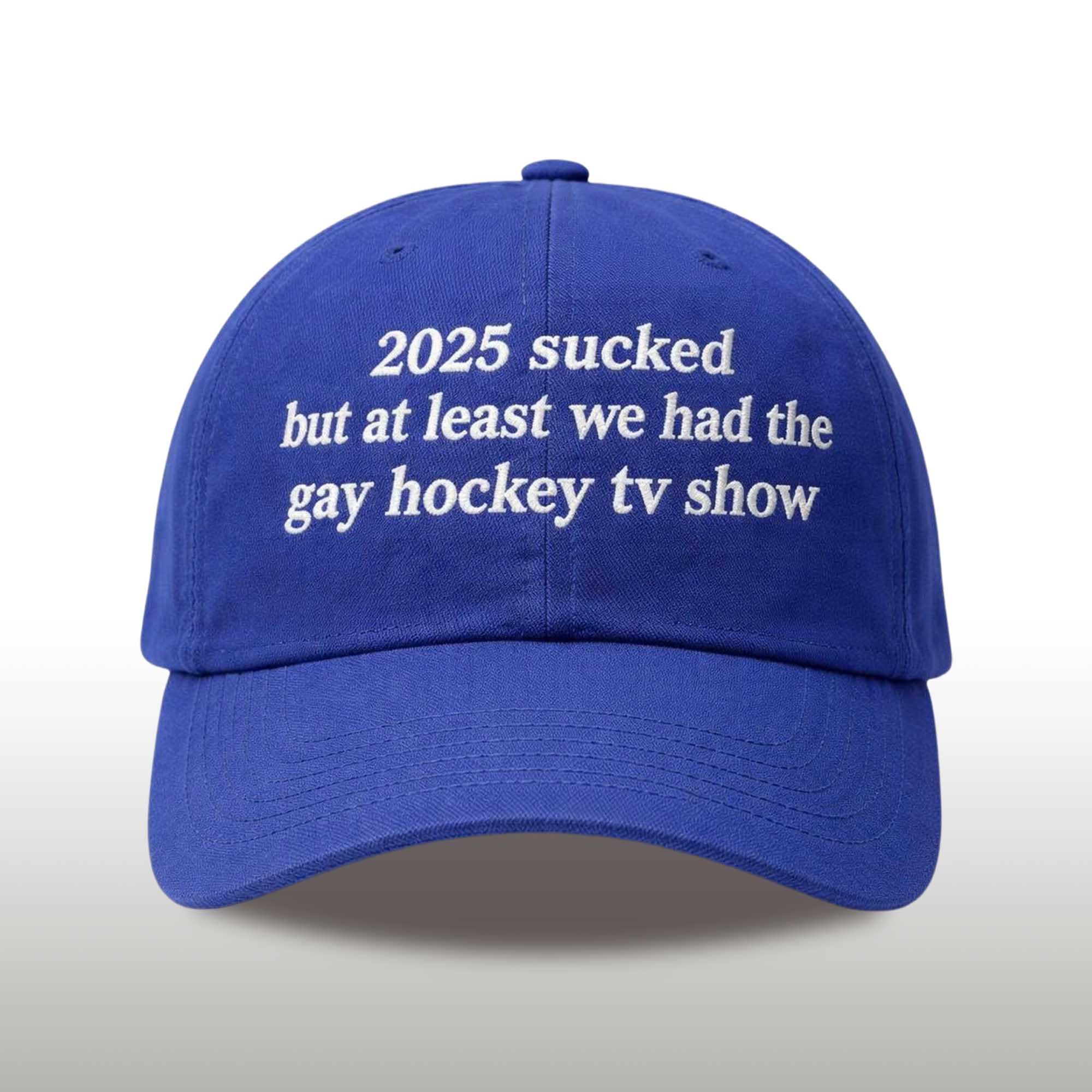 2025 Sucked But At Least We Had The Gay Hockey Tv Show Hat 2 2025 Sucked But At Least We Had The Gay Hockey Tv Show Hat (2)