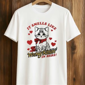 It Smells Like Wrong Kitten In Here Shirt (1)