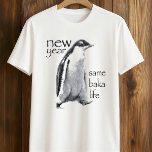 New Year Same Baka Life Shirt (1)