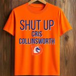 Denver Shut Up Cris Collinsworth Shirt