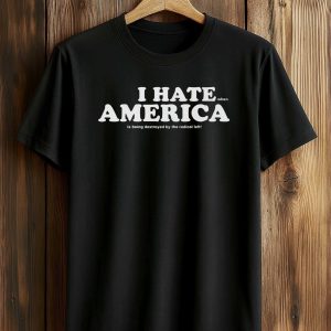 I Hate When America Is Being Destroyed By The Radical Left Shirt (1)