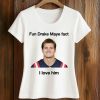 Fun Drake Maye Fact I Love Him Patriots Shirt (2)