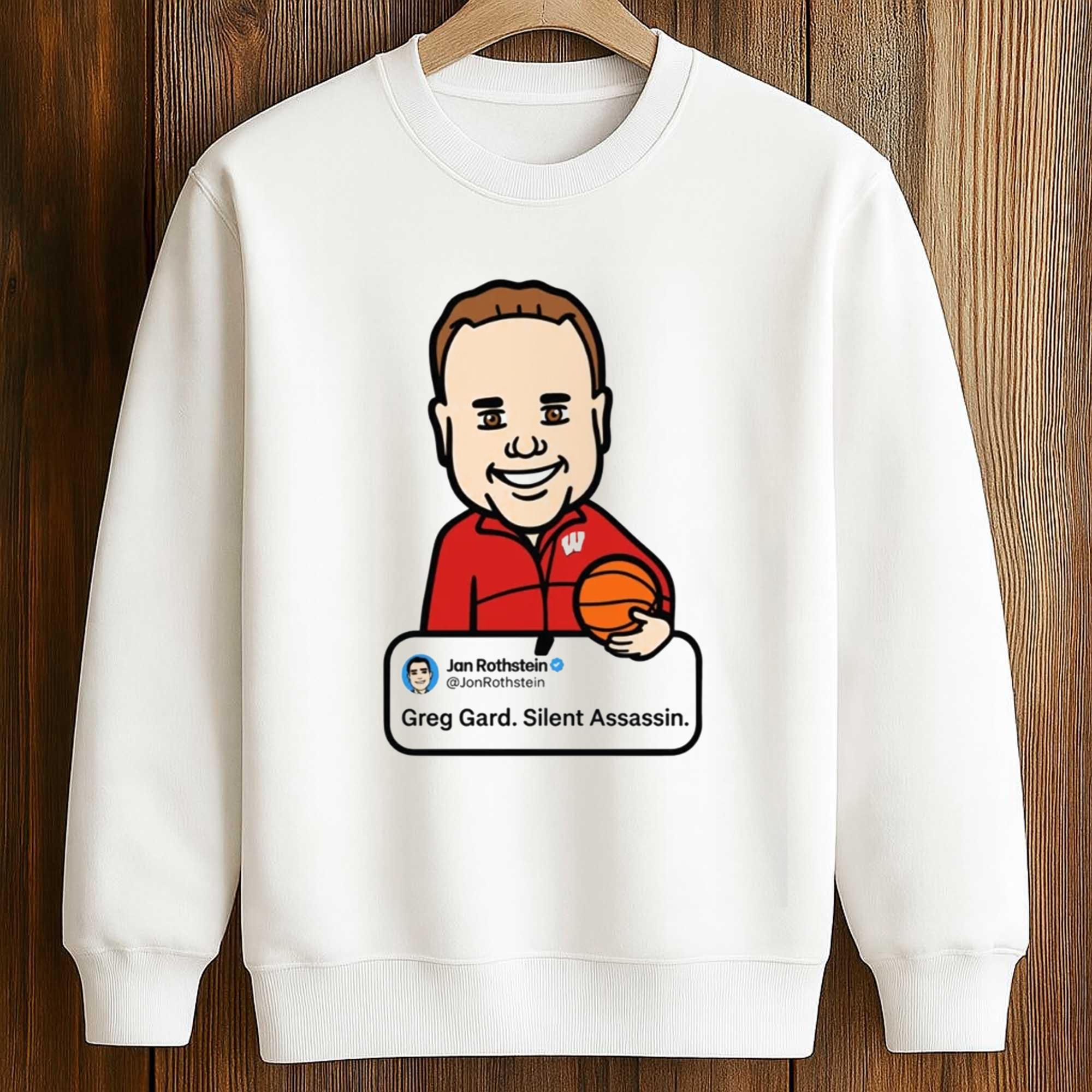 Greg Gard Silent Assassin Jon Rothstein Shirt 3 Greg Gard Silent Assassin Jon Rothstein Shirt (3)