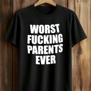 Worst Fucking Parents Ever Shirt (1)