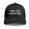 Hope your Abuser Dies Hat