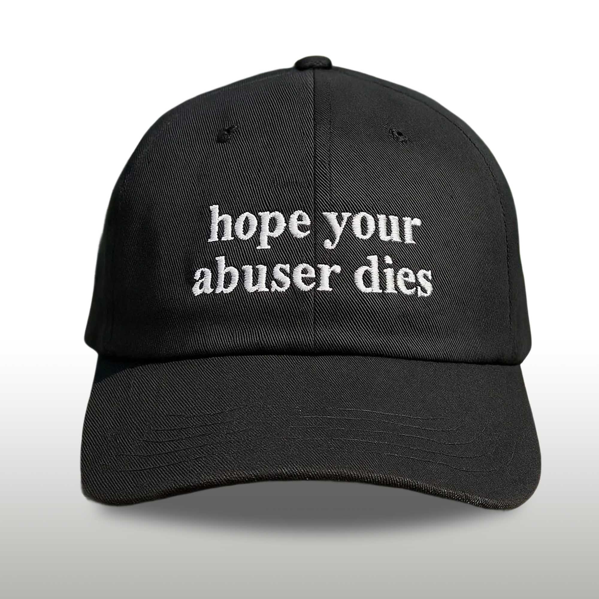 Hope your Abuser Dies Hat 2 Hope your Abuser Dies Hat 2