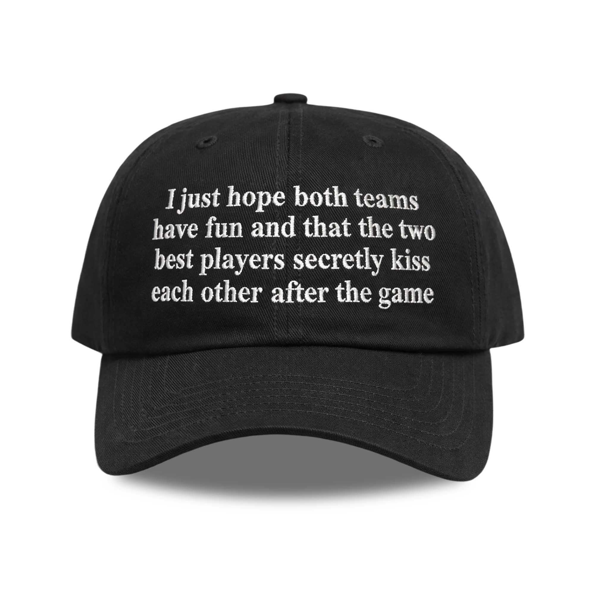 I Just Hope That Both Teams Have Fun Hat I Just Hope That Both Teams Have Fun Hat