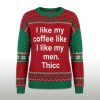 I Like My Coffee Like I Like My Men Thicc Christmas Ugly Sweater (2)
