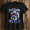 I Live In North Carolina And Win, Lose Or Tie I’m A Die Hard Bills Fan Till I Die Shirt (2)