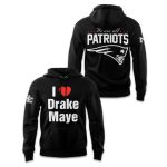 I love Drake Maye We Are All Patriot Hoodie