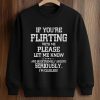 If You’re Flirting With Me Please Let Me Know Shirt