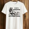 I’m Not A Bookworm I’m A Literary Rascal Shirt 8 I’m Not A Bookworm I’m A Literary Rascal Shirt (1)