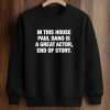 In This House Paul Is A Great Actor End Of Story Shirt 6 In This House Paul Is A Great Actor End Of Story Shirt (3)
