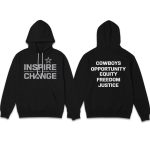 Inspire Change Cowboys Opportunity Equity Freedom Justice Hoodie