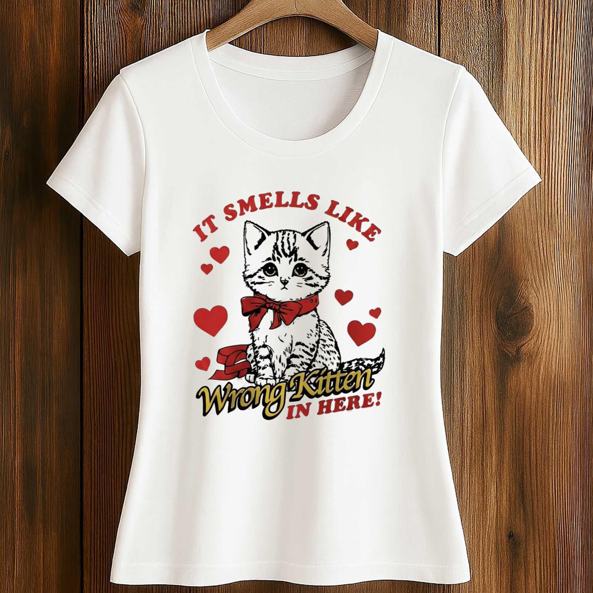 It Smells Like Wrong Kitten In Here Shirt 2 It Smells Like Wrong Kitten In Here Shirt (2)