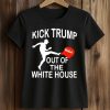 Kick Trump Out Of The White House MAGA Shirt 5 Kick Trump Out Of The White House MAGA Shirt (5)