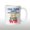 Kids These Days Know All About 6-7, But Don't Remember 911 Mug 3 Kids These Days Know All About 6 7, But Don't Remember 911 Mug (2)