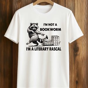 I’m Not A Bookworm I’m A Literary Rascal Shirt (1)
