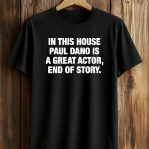 In This House Paul Is A Great Actor End Of Story Shirt (1)
