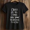 Obama Are You Coming Home Soon Shirt 5 Obama Are You Coming Home Soon Shirt (2)