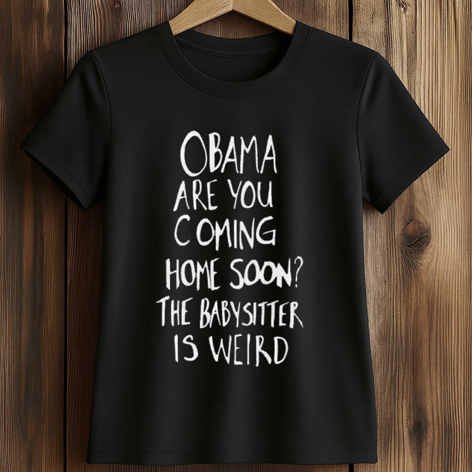 Obama Are You Coming Home Soon Shirt 2 Obama Are You Coming Home Soon Shirt (2)