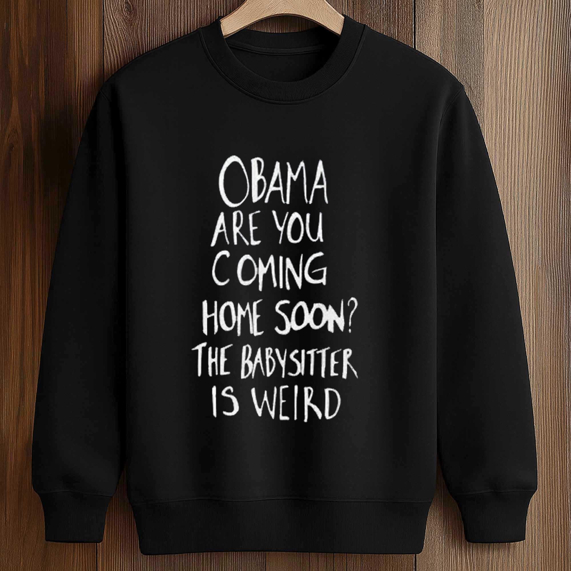 Obama Are You Coming Home Soon Shirt 3 Obama Are You Coming Home Soon Shirt (3)