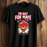 Patriots Drake Maye I’m gay for Maye Football Shirt