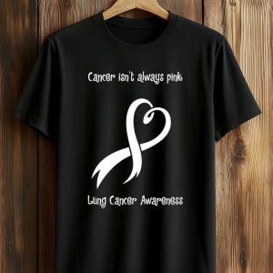 Cancer Isn't Always Pink Lung Cancer Awareness Shirt (1)
