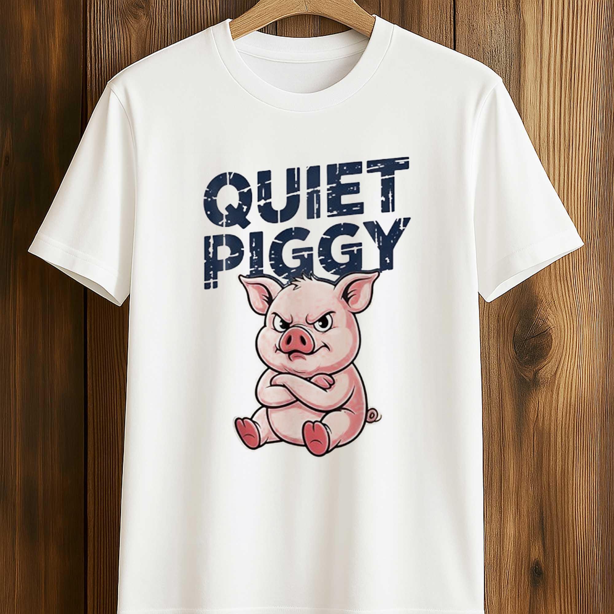 Trump Pig Quiet Piggy Shirt Trump Pig Quiet Piggy Shirt