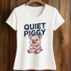 Trump Pig Quiet Piggy Shirt 5 Trump Pig Quiet Piggy Shirt (2)