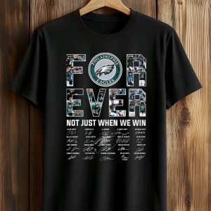 Eagles Forever Not Just When We Win Shirt (1)