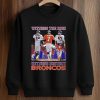 Witness The Ride Witness History Broncos Shirt (3)