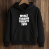Worst Fucking Parents Ever Shirt (4)