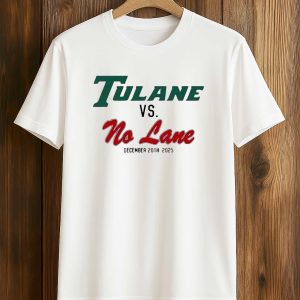 Tulane VS No Lane December 20Th 2025 Shirt (1)