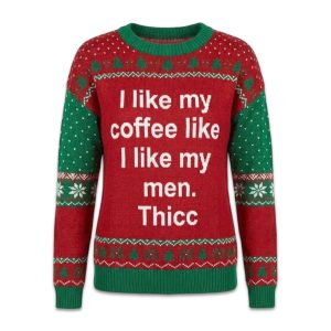 I Like My Coffee Like I Like My Men Thicc Christmas Ugly Sweater (1)
