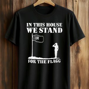 In This House We Stand For The Flagg Dallas Shirt (1)