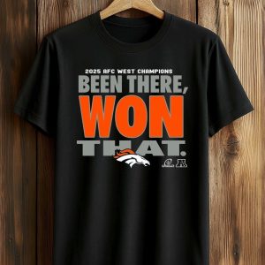 Been There Won That Broncos AFC West Champions 2025 Shirt (1)