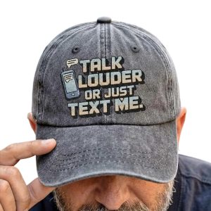 Talk Louder Or Just Text Me Hat