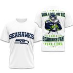 I Am A Seahawks Fan Till I Die Bowl LX 2026 Shirt