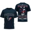 I Am A Texans Fan Till I Die Bowl Lx 2026 Shirt 7 I Am A Texans Fan Till I Die Bowl Lx 2026 Shirt (3)