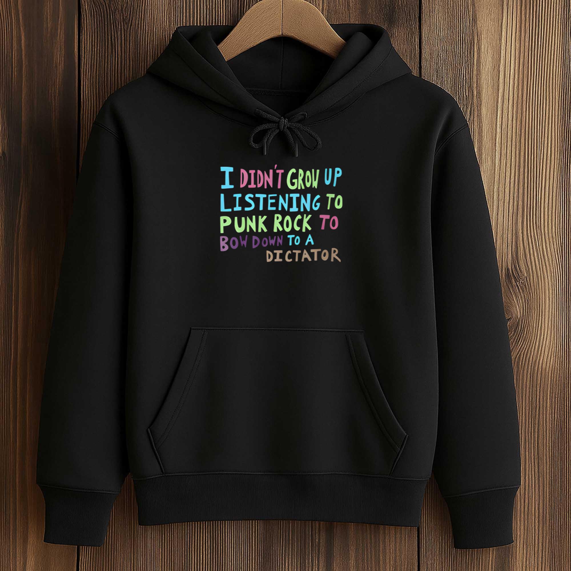 I Didn't Grow Up Listening To Punk Rock To Bow Down To A Dictator Shirt 4 I Didn't Grow Up Listening To Punk Rock To Bow Down To A Dictator Shirt (4)