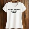 Jesus Is Still King Can I Get Amen Shirt (2)
