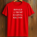 Jimmy Kimmel Donald Trump Will Kill You Shirt