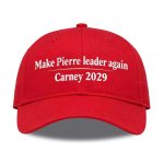 Make Pierre Leader Again Carney 2029 Hat