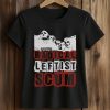 Proud Radical Leftist Scum Shirt (2)