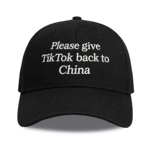 Please Give TikTok Back To China Hat (1)